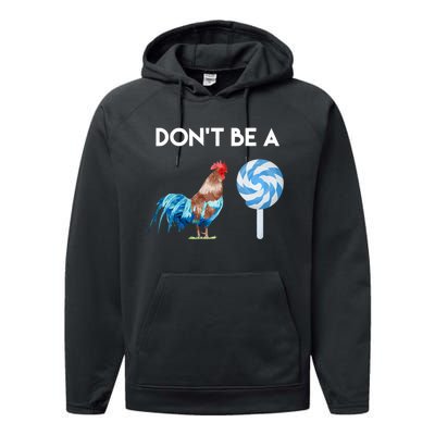 DonT Be A Cock Or A Sucker Performance Fleece Hoodie