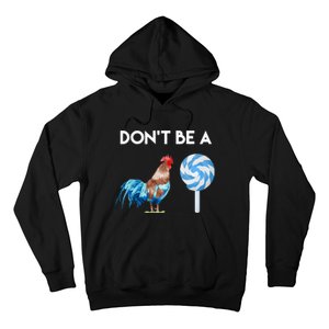 DonT Be A Cock Or A Sucker Hoodie