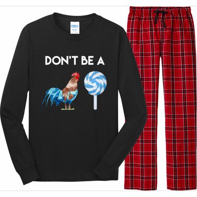 DonT Be A Cock Or A Sucker Long Sleeve Pajama Set