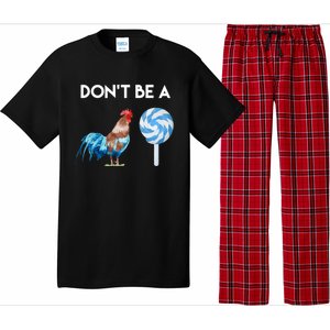 DonT Be A Cock Or A Sucker Pajama Set