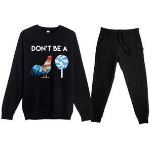 DonT Be A Cock Or A Sucker Premium Crewneck Sweatsuit Set