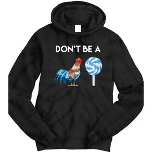 DonT Be A Cock Or A Sucker Tie Dye Hoodie