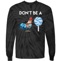 DonT Be A Cock Or A Sucker Tie-Dye Long Sleeve Shirt