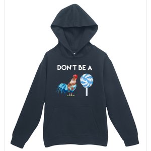 DonT Be A Cock Or A Sucker Urban Pullover Hoodie