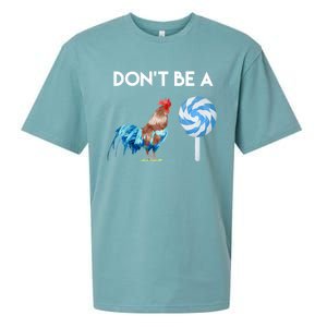 DonT Be A Cock Or A Sucker Sueded Cloud Jersey T-Shirt