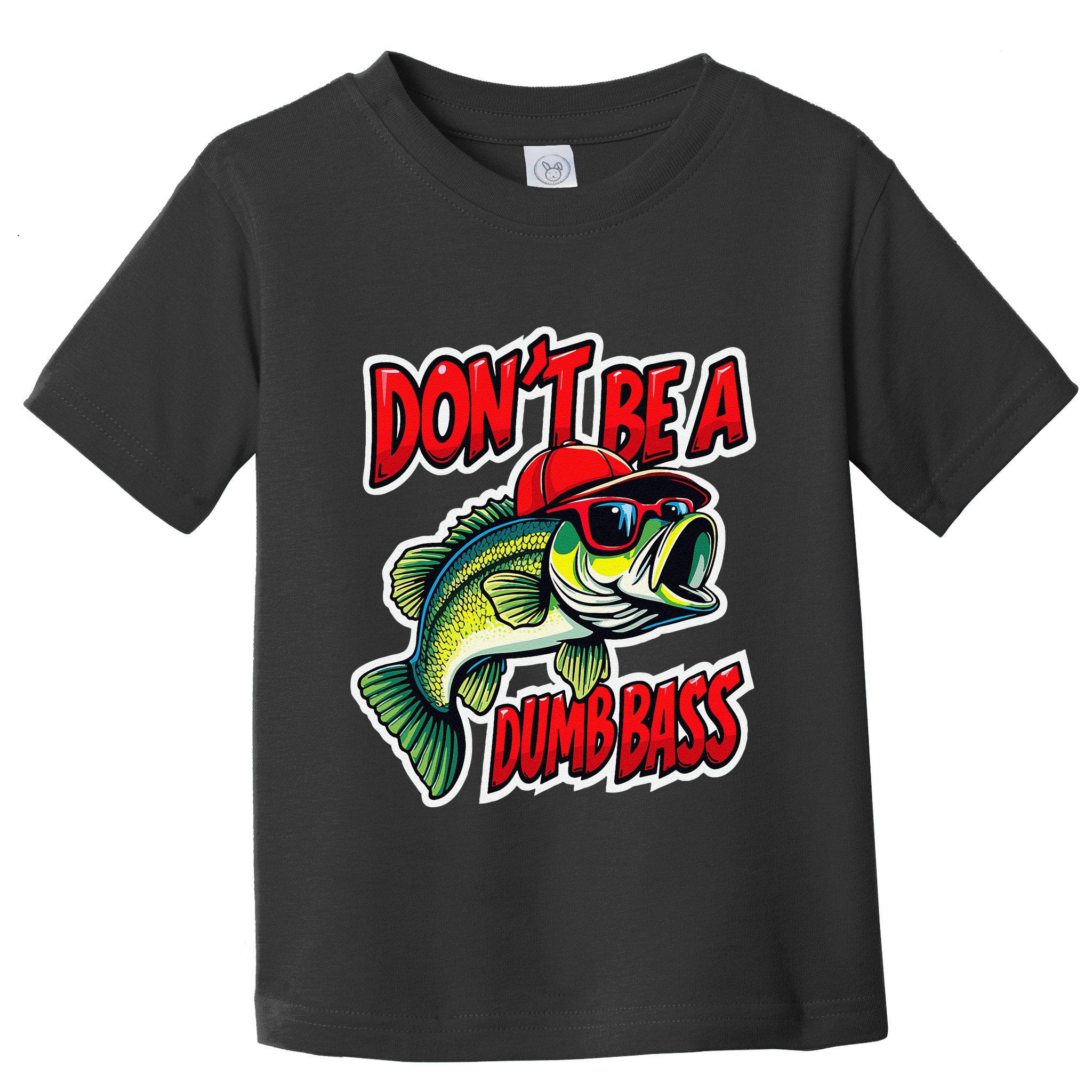 DonT Be A Dumb Bass Fishing Humor Fisherman Master Baiter .Png Toddler T-Shirt