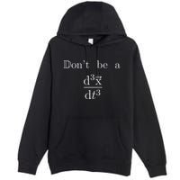 DonT Be A Jerk Mathematician Premium Pullover Hoodie