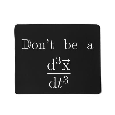 DonT Be A Jerk Mathematician Mousepad