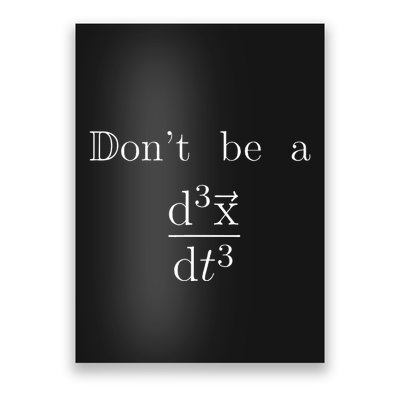 DonT Be A Jerk Mathematician Poster