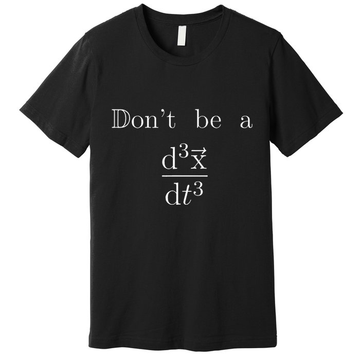 DonT Be A Jerk Mathematician Premium T-Shirt