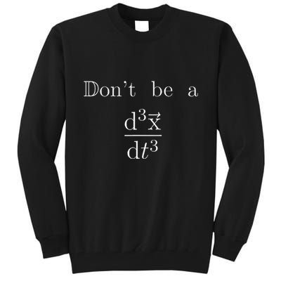 DonT Be A Jerk Mathematician Tall Sweatshirt