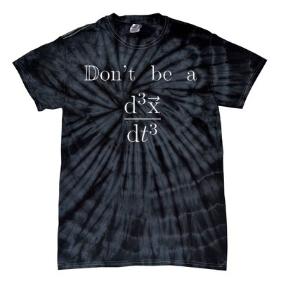 DonT Be A Jerk Mathematician Tie-Dye T-Shirt