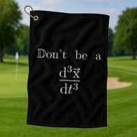 DonT Be A Jerk Mathematician Golf Towel