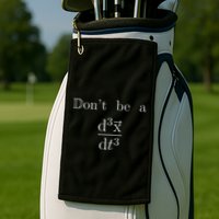 DonT Be A Jerk Mathematician Golf Towel