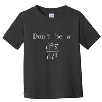 DonT Be A Jerk Mathematician Toddler T-Shirt