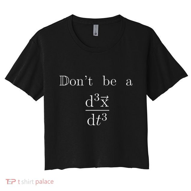 DonT Be A Jerk Mathematician Crop Top