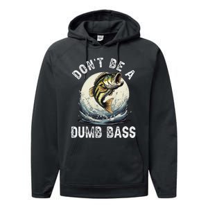 Dont Be A Dumb Bass Funny Fishing Joke For Dad Love Performance Fleece Hoodie