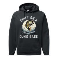 Dont Be A Dumb Bass Funny Fishing Joke For Dad Love Performance Fleece Hoodie