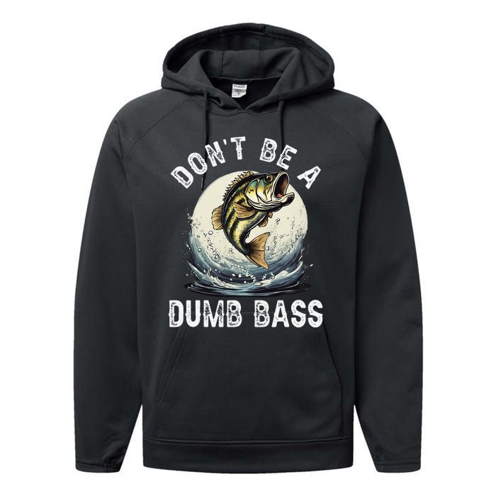 Dont Be A Dumb Bass Funny Fishing Joke For Dad Love Performance Fleece Hoodie