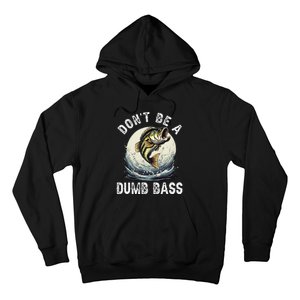 Dont Be A Dumb Bass Funny Fishing Joke For Dad Love Hoodie