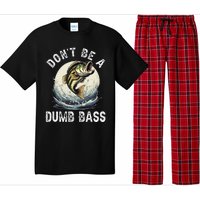 Dont Be A Dumb Bass Funny Fishing Joke For Dad Love Pajama Set