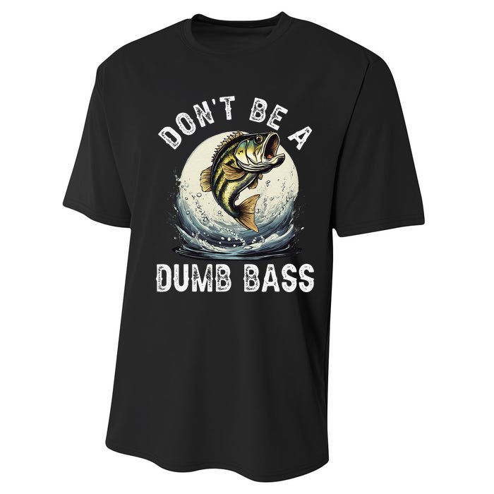 Dont Be A Dumb Bass Funny Fishing Joke For Dad Love Performance Sprint T-Shirt