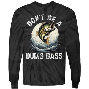 Dont Be A Dumb Bass Funny Fishing Joke For Dad Love Tie-Dye Long Sleeve Shirt