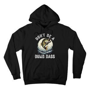 Dont Be A Dumb Bass Funny Fishing Joke For Dad Love Tall Hoodie