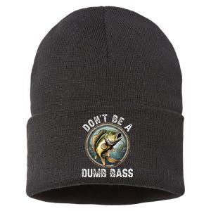 DonT Be A Dumb Bass Funny Fishing Joke For Dad Gift Sustainable Knit Beanie