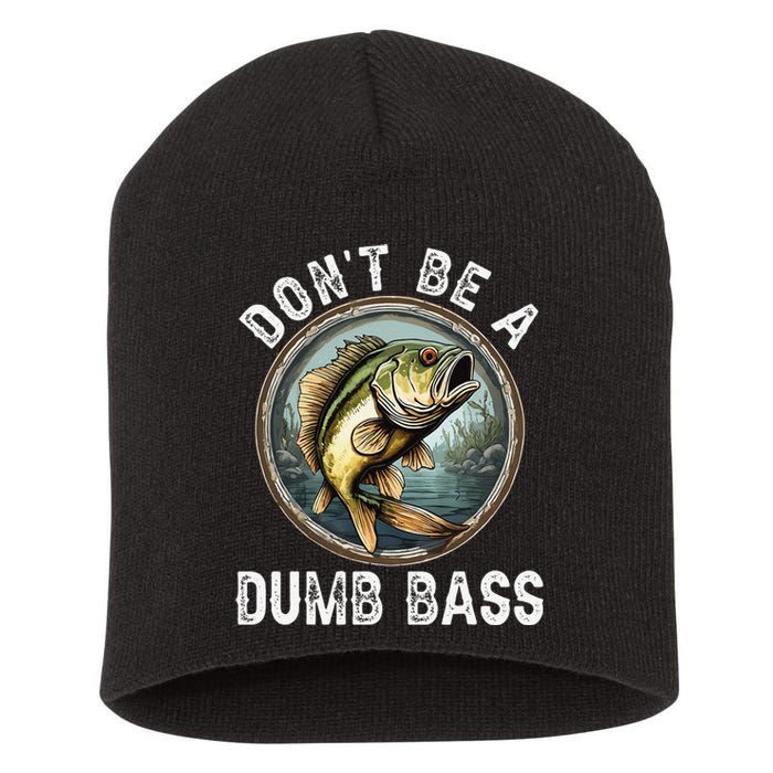 DonT Be A Dumb Bass Funny Fishing Joke For Dad Gift Short Acrylic Beanie