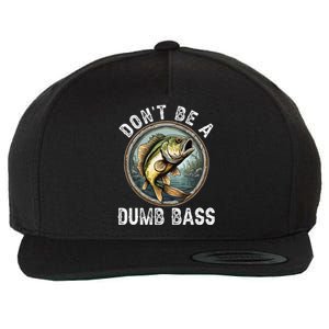 DonT Be A Dumb Bass Funny Fishing Joke For Dad Gift Wool Snapback Cap