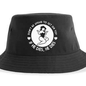 DonT Be Afraid To Get On Top Funny Sustainable Bucket Hat