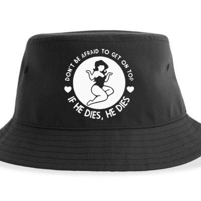 DonT Be Afraid To Get On Top Funny Sustainable Bucket Hat