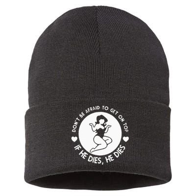 DonT Be Afraid To Get On Top Funny Sustainable Knit Beanie