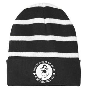 DonT Be Afraid To Get On Top Funny Striped Beanie with Solid Band