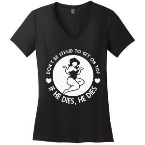 DonT Be Afraid To Get On Top Funny Women's V-Neck T-Shirt