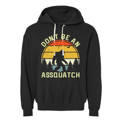 DonT Be An Sasquatch . Funny Sasquatch Garment-Dyed Fleece Hoodie
