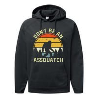 DonT Be An Sasquatch . Funny Sasquatch Performance Fleece Hoodie