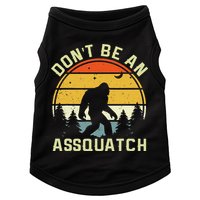 DonT Be An Sasquatch . Funny Sasquatch Doggie Tank