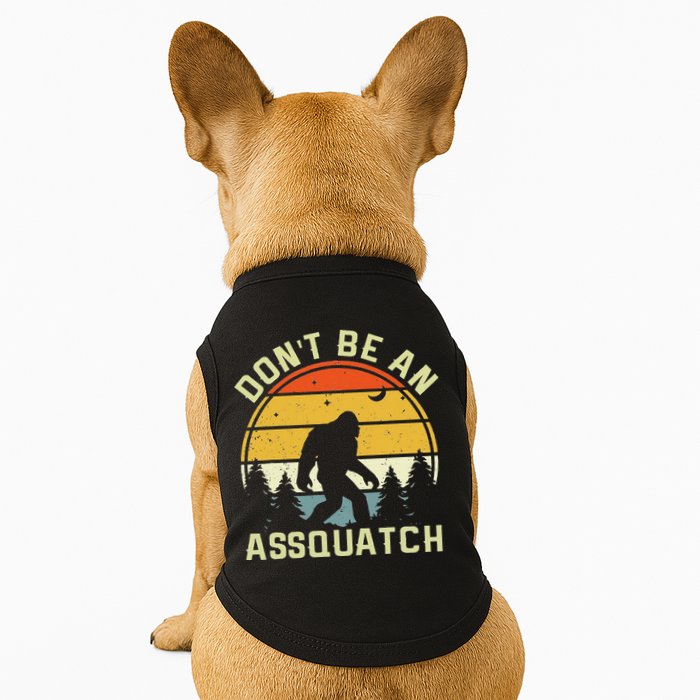 DonT Be An Sasquatch . Funny Sasquatch Doggie Tank