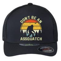 DonT Be An Sasquatch . Funny Sasquatch Flexfit Unipanel Trucker Cap