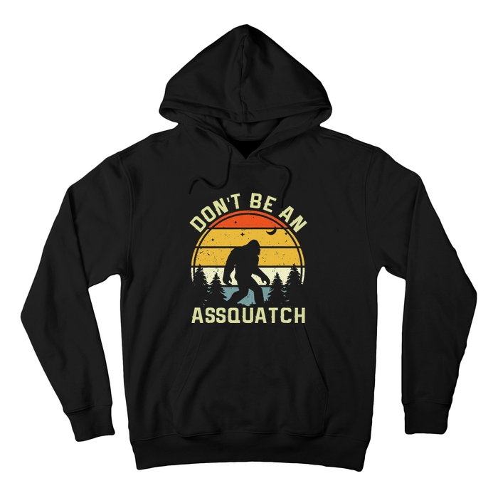 DonT Be An Sasquatch . Funny Sasquatch Hoodie