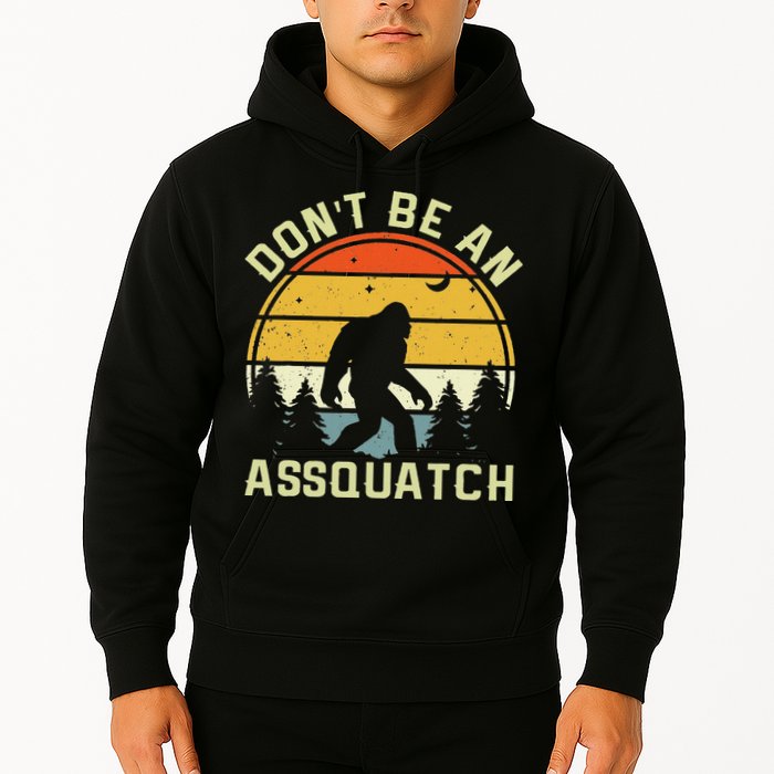 DonT Be An Sasquatch . Funny Sasquatch Hoodie