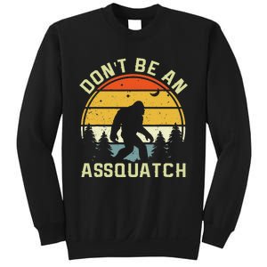 DonT Be An Sasquatch . Funny Sasquatch Sweatshirt