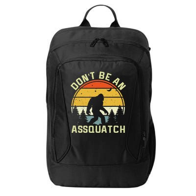 DonT Be An Sasquatch . Funny Sasquatch City Backpack