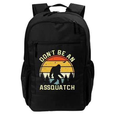 DonT Be An Sasquatch . Funny Sasquatch Backpack