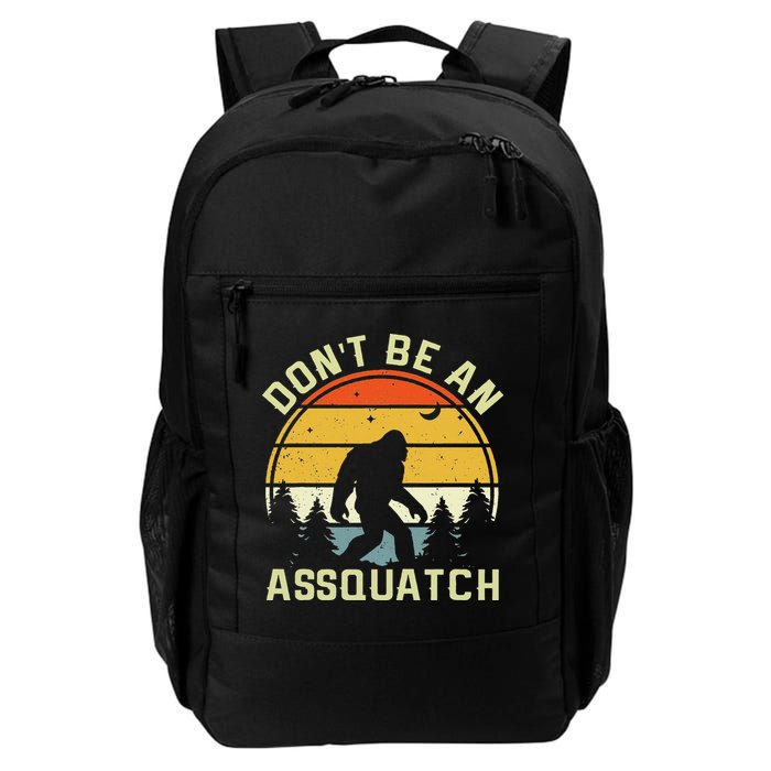 DonT Be An Sasquatch . Funny Sasquatch Backpack