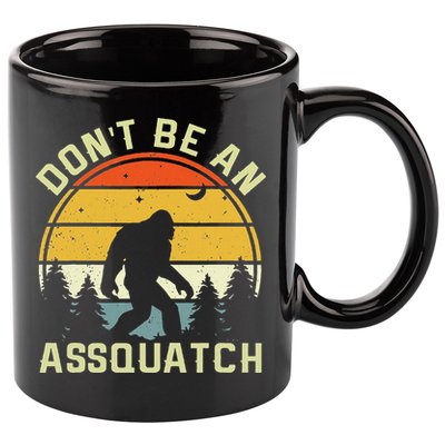 DonT Be An Sasquatch . Funny Sasquatch 11oz C Handle Ceramic Mug