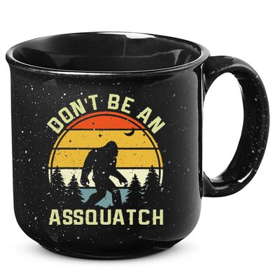 DonT Be An Sasquatch . Funny Sasquatch 15oz Campfire Ceramic Mug