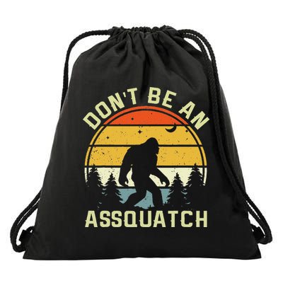DonT Be An Sasquatch . Funny Sasquatch Drawstring Bag